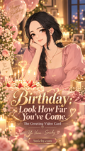 “Birthday: Look How Far You’ve Come” | a video greeting card with a story and song